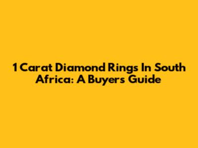 1 Carat Diamond Rings In South Africa: A Buyer's Guide