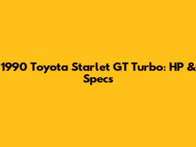 1990 Toyota Starlet GT Turbo: HP & Specs