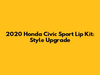 2020 Honda Civic Sport Lip Kit: Style Upgrade