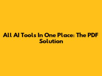 All AI Tools In One Place: The PDF Solution
