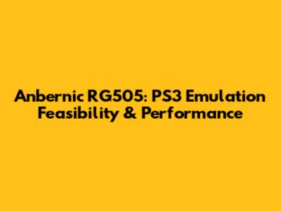 Anbernic RG505: PS3 Emulation Feasibility & Performance