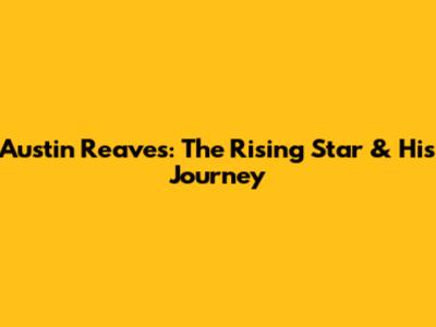 Austin Reaves: The Rising Star & His Journey