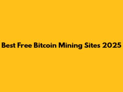 Best Free Bitcoin Mining Sites 2025