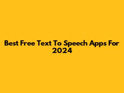 Best Free Text To Speech Apps For 2024