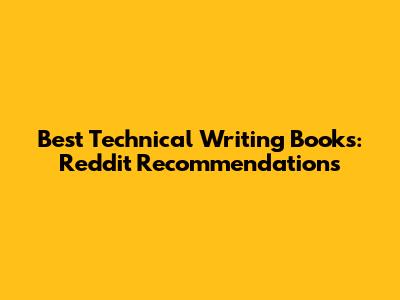 Best Technical Writing Books: Reddit Recommendations