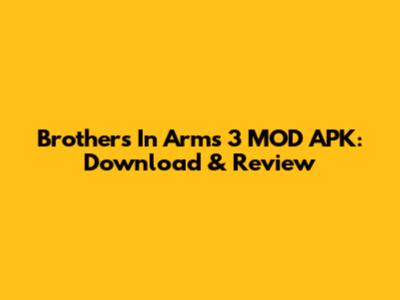 Brothers In Arms 3 MOD APK: Download & Review