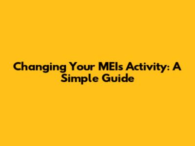 Changing Your MEI's Activity: A Simple Guide