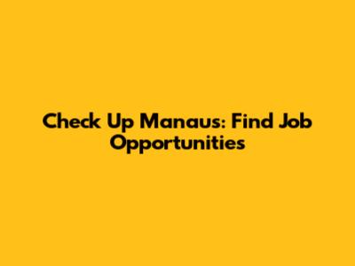 Check Up Manaus: Find Job Opportunities