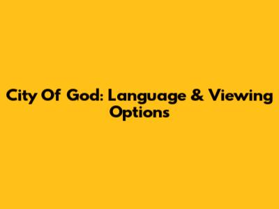 City Of God: Language & Viewing Options
