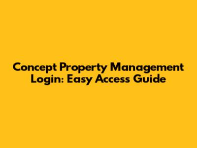 Concept Property Management Login: Easy Access Guide