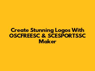 Create Stunning Logos With OSCFREESC & SCESPORTSSC Maker