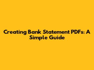 Creating Bank Statement PDFs: A Simple Guide