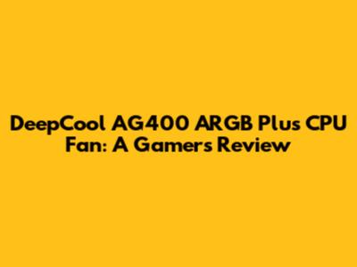 DeepCool AG400 ARGB Plus CPU Fan: A Gamer's Review