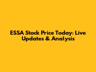 ESSA Stock Price Today: Live Updates & Analysis