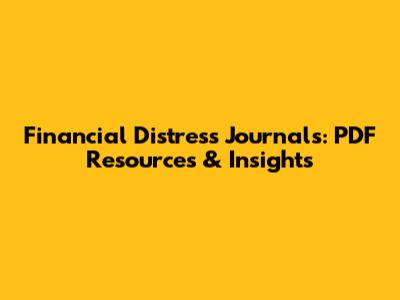 Financial Distress Journals: PDF Resources & Insights