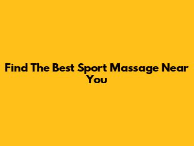 Find The Best Sport Massage Near You