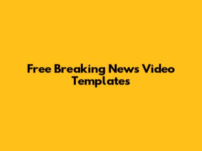 Free Breaking News Video Templates