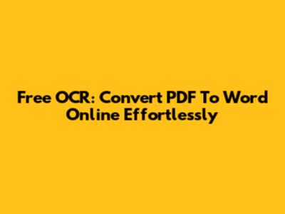 Free OCR: Convert PDF To Word Online Effortlessly