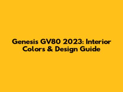 Genesis GV80 2023: Interior Colors & Design Guide