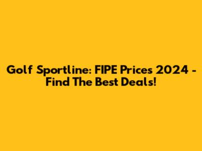 Golf Sportline: FIPE Prices 2024 - Find The Best Deals!