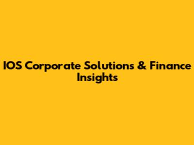 IOS Corporate Solutions & Finance Insights