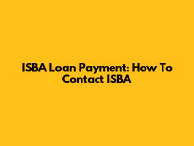ISBA Loan Payment: How To Contact ISBA