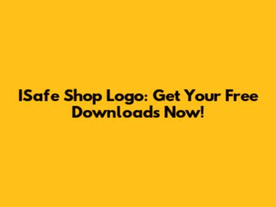 ISafe Shop Logo: Get Your Free Downloads Now!