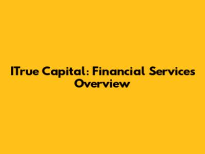 ITrue Capital: Financial Services Overview