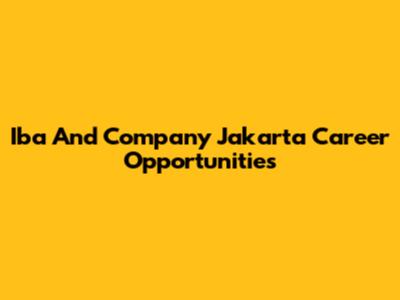 Iba And Company Jakarta Career Opportunities