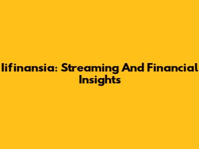 Iifinansia: Streaming And Financial Insights
