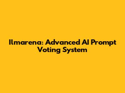 Ilmarena: Advanced AI Prompt Voting System