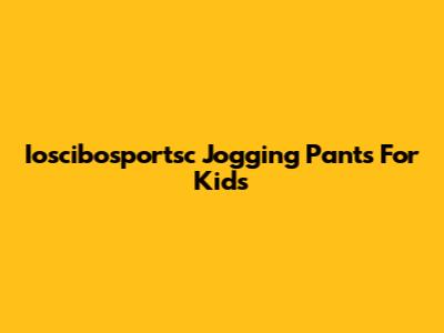 Ioscibosportsc Jogging Pants For Kids