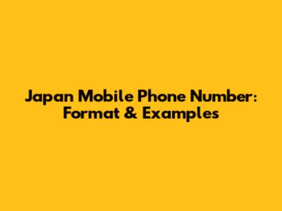 Japan Mobile Phone Number: Format & Examples