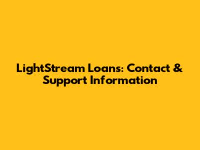 LightStream Loans: Contact & Support Information