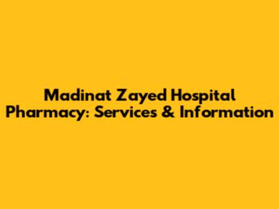 Madinat Zayed Hospital Pharmacy: Services & Information
