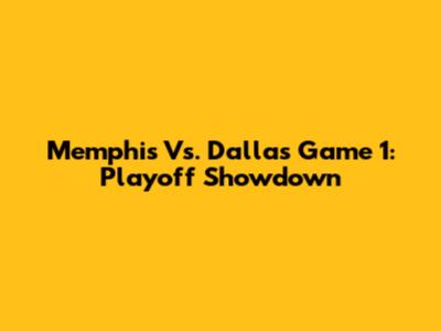 Memphis Vs. Dallas Game 1: Playoff Showdown