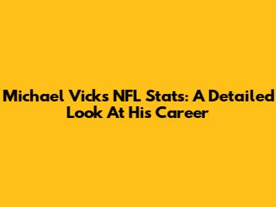 Michael Vick's NFL Stats: A Detailed Look At His Career