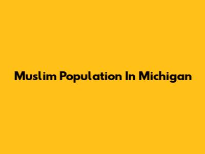 Muslim Population In Michigan