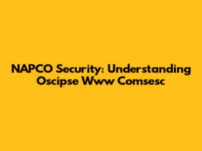 NAPCO Security: Understanding Oscipse Www Comsesc