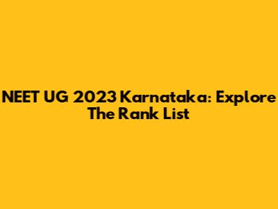 NEET UG 2023 Karnataka: Explore The Rank List