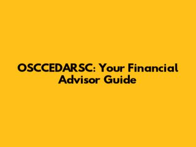 OSCCEDARSC: Your Financial Advisor Guide