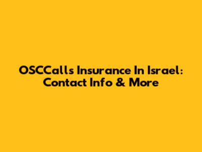 OSCCalls Insurance In Israel: Contact Info & More