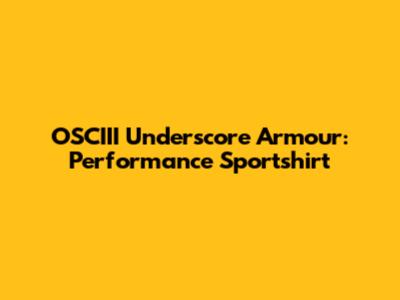 OSCIII Underscore Armour: Performance Sportshirt