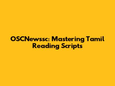 OSCNewssc: Mastering Tamil Reading Scripts