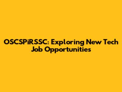 OSCSPiRSSC: Exploring New Tech Job Opportunities