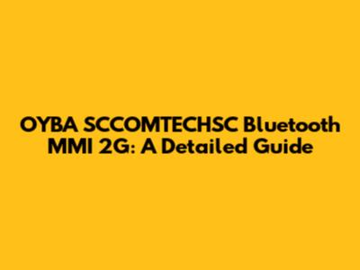 OYBA SCCOMTECHSC Bluetooth MMI 2G: A Detailed Guide