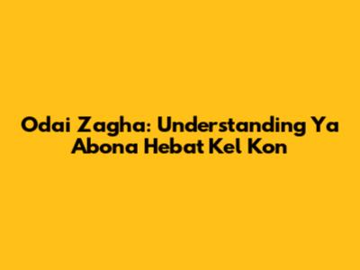 Odai Zagha: Understanding 'Ya Abona Hebat Kel Kon'