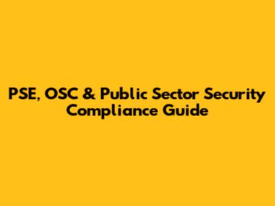 PSE, OSC & Public Sector Security Compliance Guide