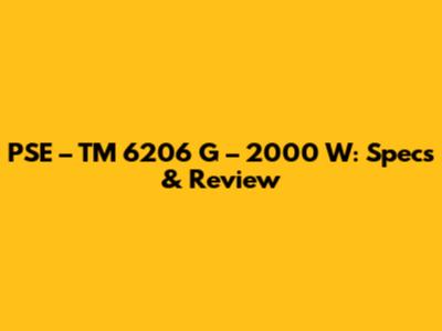 PSE – TM 6206 G – 2000 W: Specs & Review