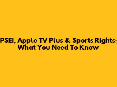 PSEI, Apple TV Plus & Sports Rights: What You Need To Know